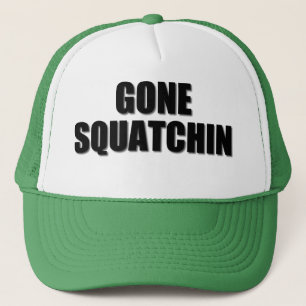 Our very best seller Bobo's GONE SQUATCHIN Trucker Hat