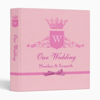 Our Wedding Crown Monogram Pink 3 Ring Binder by TimeEchoArt at Zazzle