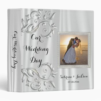 Our Wedding Day | Elegant White Satin 3 Ring Binder by DesignsbyDonnaSiggy at Zazzle
