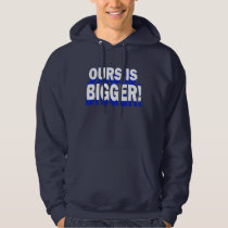 OURS IS BIGGER! Dallas Cowboys Hoodie