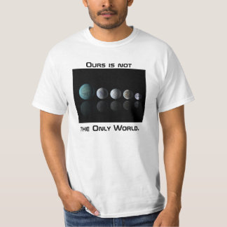 Ours is not the Only World Exoplanet Tee