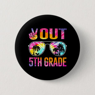Out 5th Grade Tie Dye Graduation Last Day Of Schoo Button