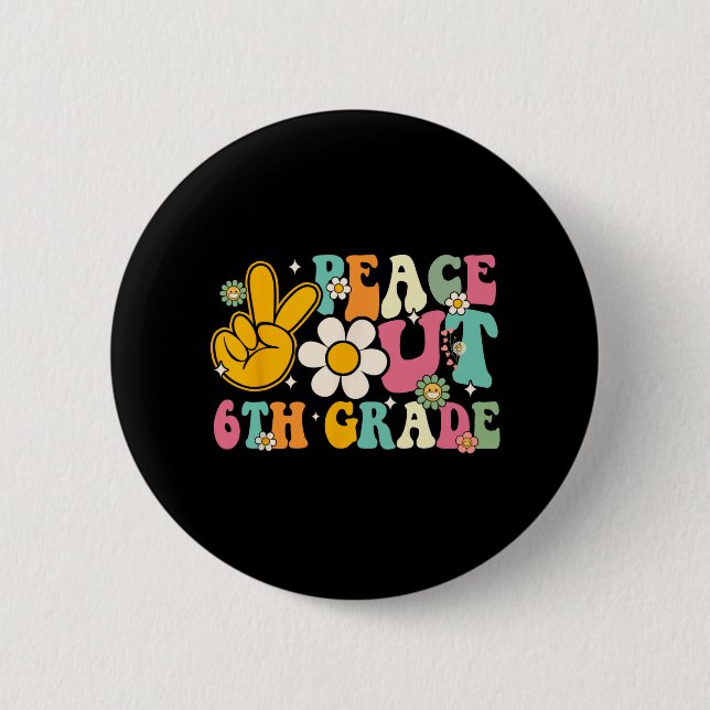 Out 6th Grade Graduation Last Day Of School Groovy Button (Front)