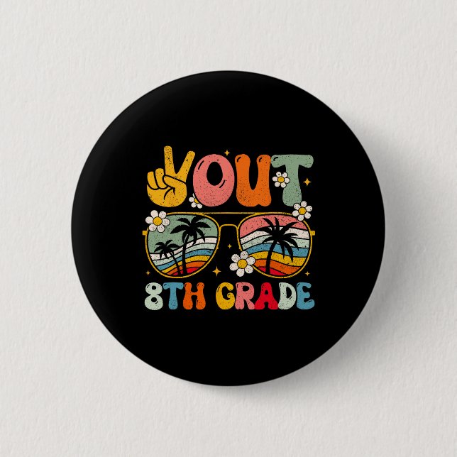 Out 8th Grade Groovy Graduation Last Day Of School Button (Front)