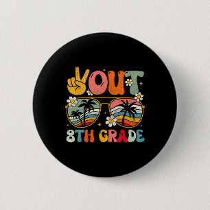 Out 8th Grade Groovy Graduation Last Day Of School Button
