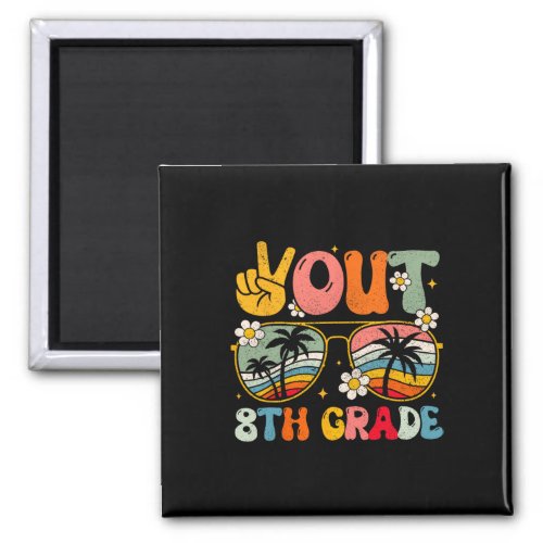 Out 8th Grade Groovy Graduation Last Day Of School Magnet