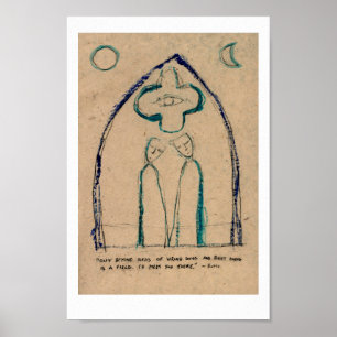 Out Beyond ideas of wrong doing ~ Rumi. Poster