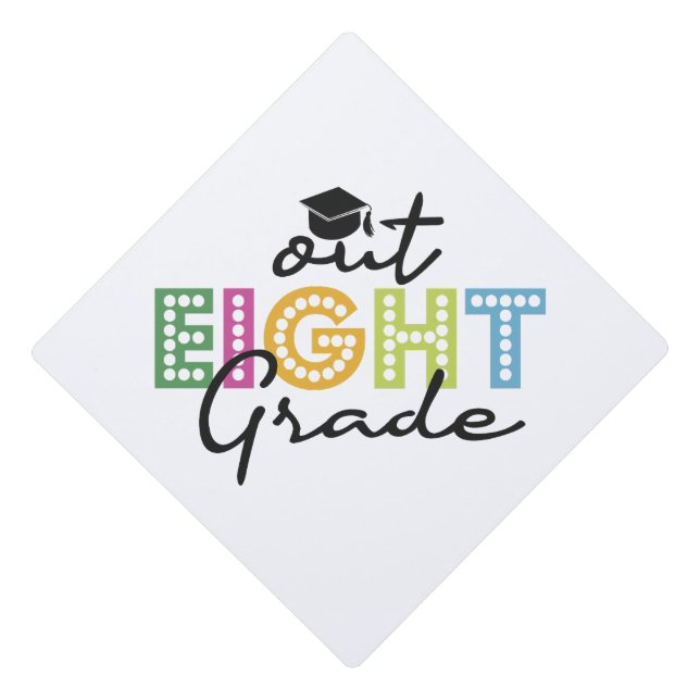 Out Eighth Grade Graduation Senior Summer Vacation Cap Topper (Front)