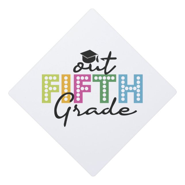 Out Fifth Grade Graduation Senior Summer Vacation  Cap Topper (Front)
