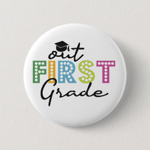 Out First Grade Funny Graduation Summer Vacation Button