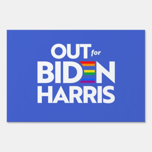 OUT FOR BIDEN HARRIS SIGN