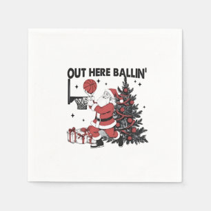 Out Here Balling Basketball Sport Xmas Christmas Napkins