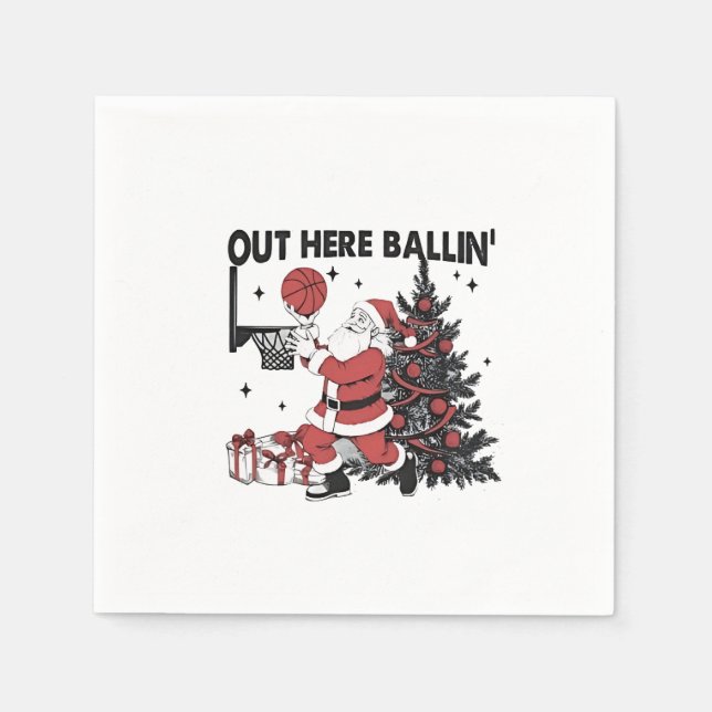 Out Here Balling Basketball Sport Xmas Christmas Napkins (Front)