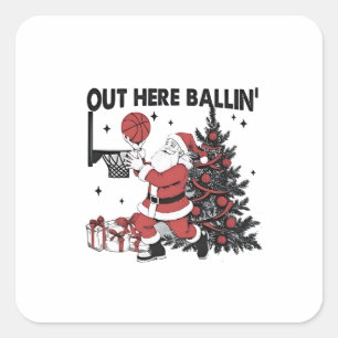 Out Here Balling Basketball Sport Xmas Christmas Square Sticker