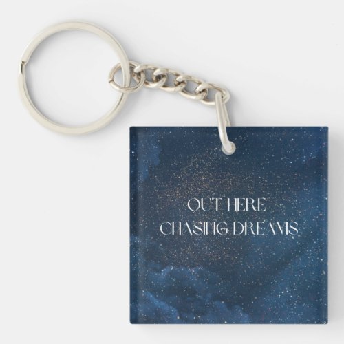 Out Here Chasing Dreams  Keychain