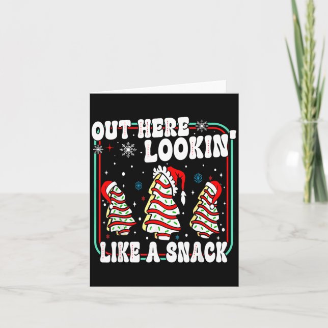 Out Here Lookin' Like A Snack Christmas Cakes Debb Card (Front)