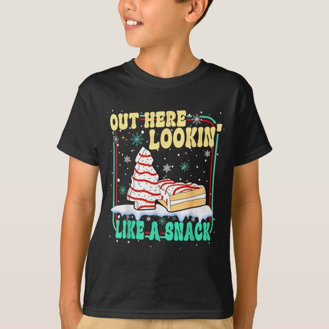 Out Here Lookin' Like A Snack Christmas Cakes Debb T-Shirt (Front)