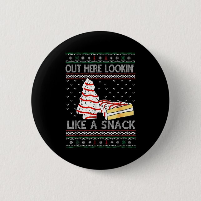 Out Here Lookin' Like A Snack Debbie Cakes Christm Button (Front)