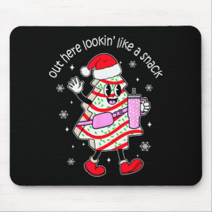 Out Here Looking Like A Snack Christmas Tree Cake  Mouse Pad