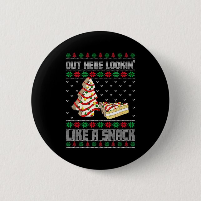 Out Here Looking Like A Snack Debbie Cakes Christm Button (Front)