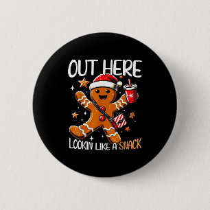 Out Here Looking Like A Snack Funny Boujee Xmas Gi Button