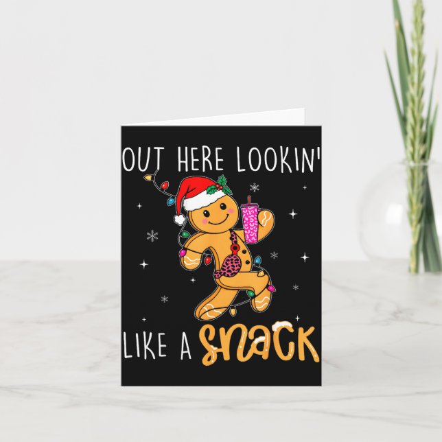 Out Here Looking Like A Snack Funny Boujee Xmas Gi Card (Front)