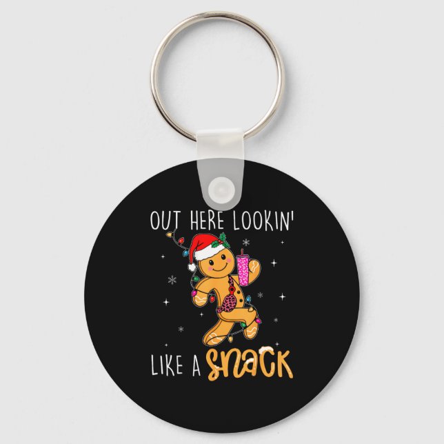 Out Here Looking Like A Snack Funny Boujee Xmas Gi Keychain (Front)