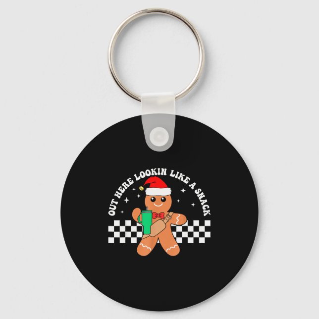 Out Here Looking Like A Snack Funny Boujee Xmas Gi Keychain (Front)