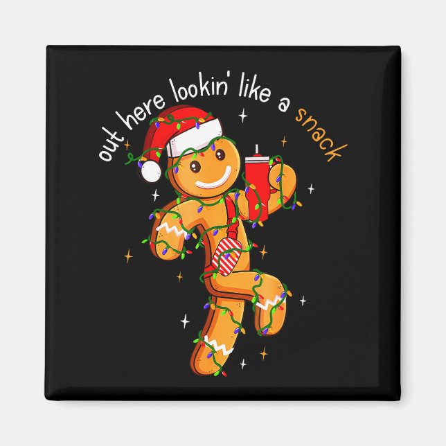 Out Here Looking Like A Snack Funny Boujee Xmas Gi Magnet (Front)