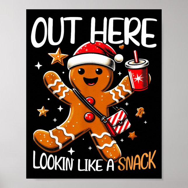 Out Here Looking Like A Snack Funny Boujee Xmas Gi Poster (Front)