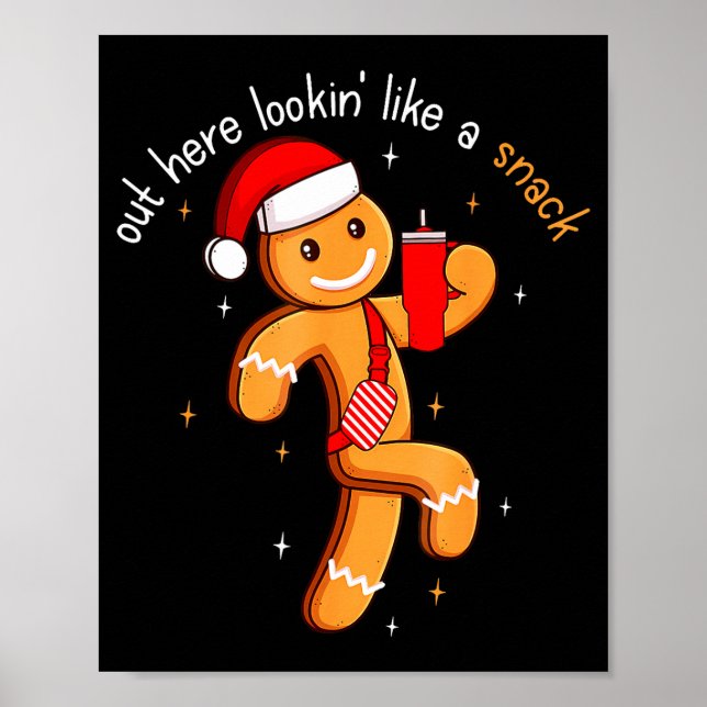 Out Here Looking Like A Snack Funny Boujee Xmas Gi Poster (Front)