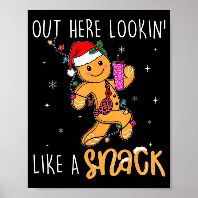 Out Here Looking Like A Snack Funny Boujee Xmas Gi Poster (Front)