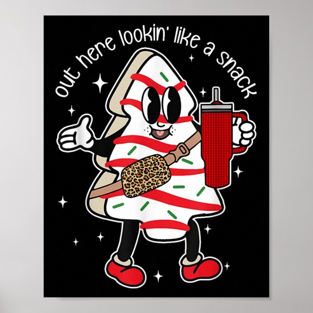 Out Here Looking Like A Snack  Poster (Front)