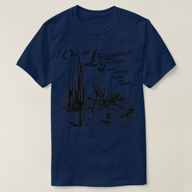 Out In Luckenbach Texas T-Shirt (Design Front)