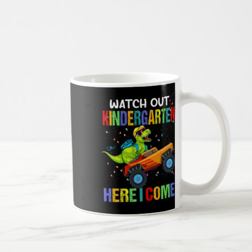 Out Kindergarten Here I Come First Day Of Dinosaur Coffee Mug