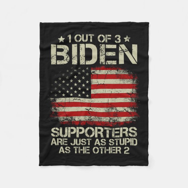Out Of 3 Biden Supporters Are As Stupid As The Oth Fleece Blanket (Front)