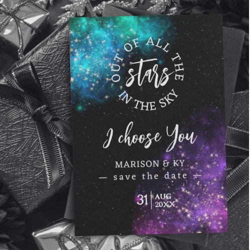 Out of all the Stars I Choose You Save the Date