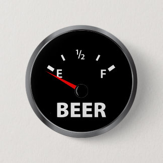 Out of Beer Fuel Gauge Pinback Button