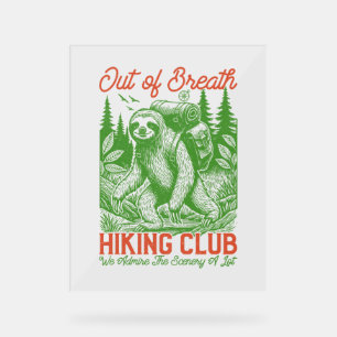 Out of Breath Funny Sloth Hiking Club Acrylic Sign