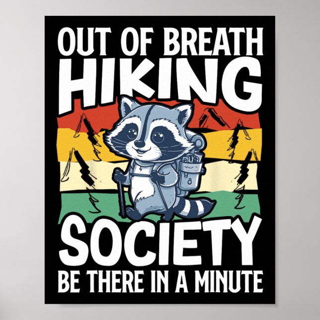 Out Of Breath Hiking Society Be There In A Minute  Poster (Front)