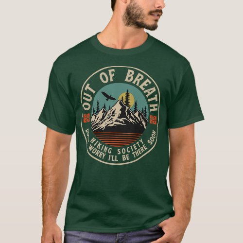 Out Of Breath Hiking Society Dont Worry Be a T_Shirt