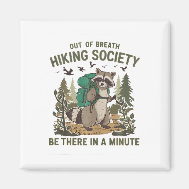 Out Of Breath Hiking Society Raccoon Funny Hiking  Magnet (Front)