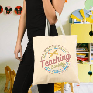 Out Of Breath Teaching Society Teacher Tote Bag