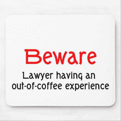 Out of Coffee Experience Lawyer Mousepad