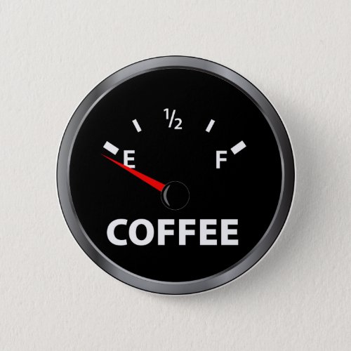 Out of Coffee Fuel Gauge Button