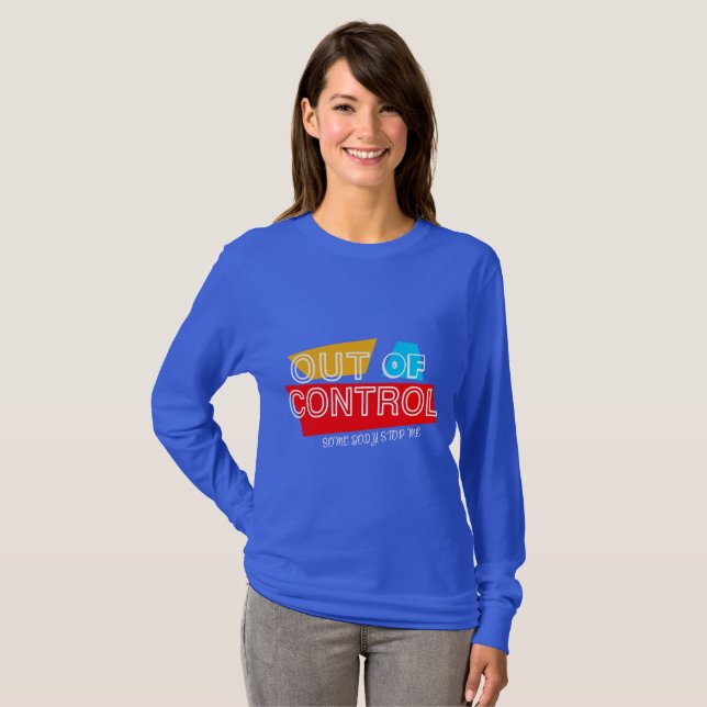 Out of Control – Bold Typography Statement Design T-Shirt (Front Full)