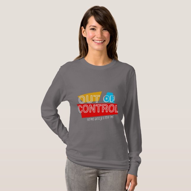 Out of Control – Bold Typography Statement Design T-Shirt (Front Full)