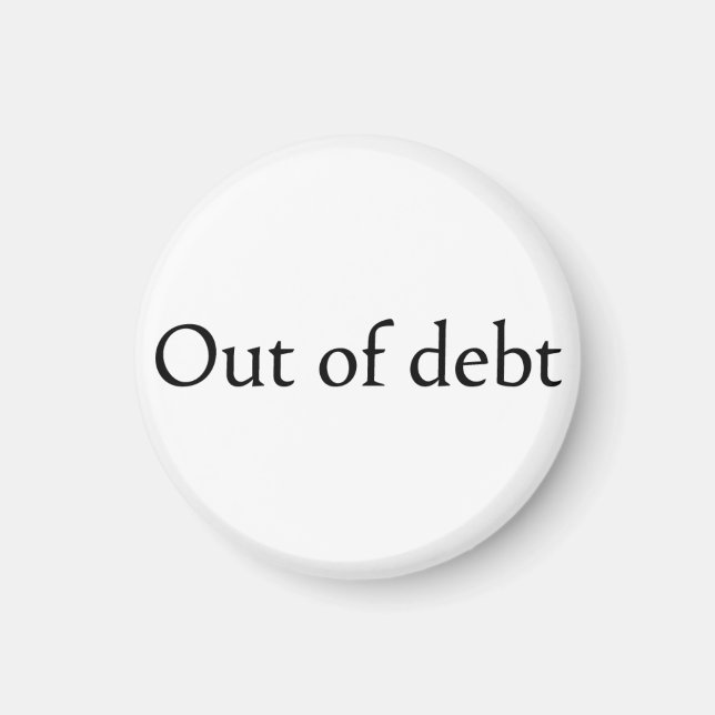 Out of debt magnet (Front)