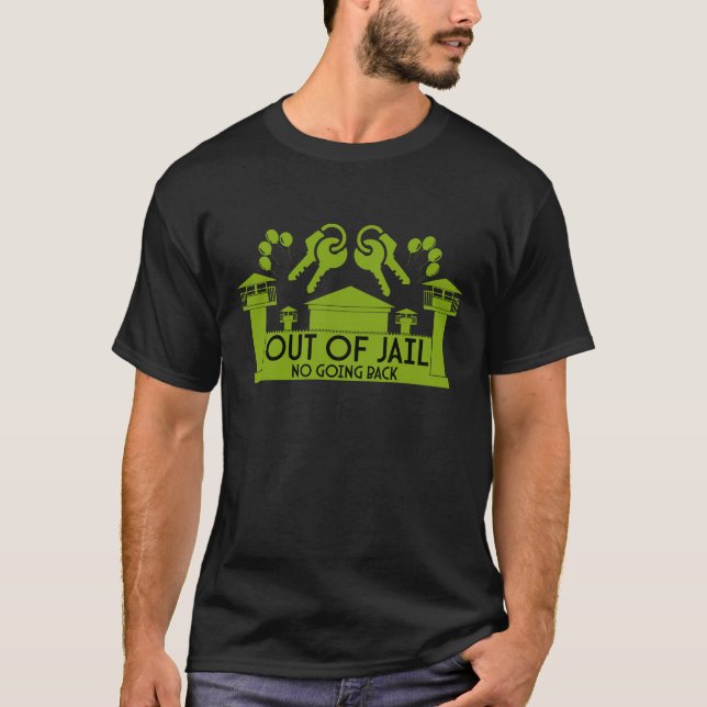 Out Of Jail Prison Release Gift T-Shirt (Front)