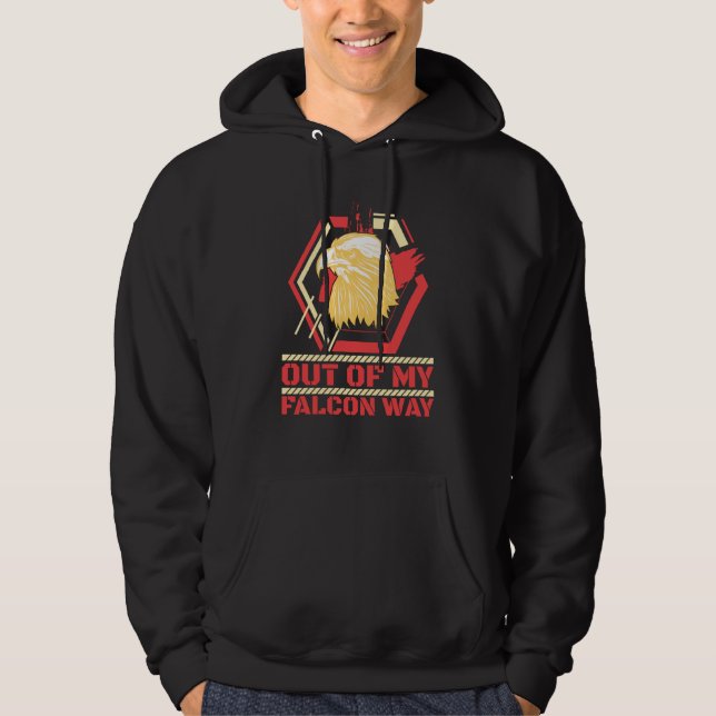 Out Of My Falcon Way Falcons Falconer Falconry  1 Hoodie (Front)